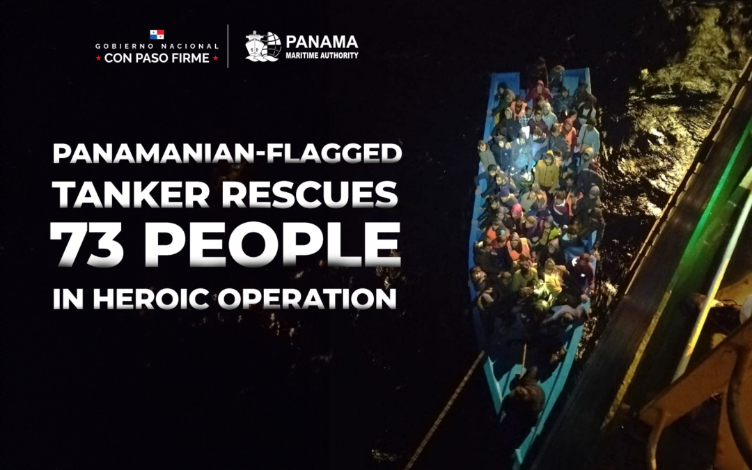 PANAMANIAN-FLAGGED TANKER RESCUES 73 PEOPLE IN HEROIC OPERATION